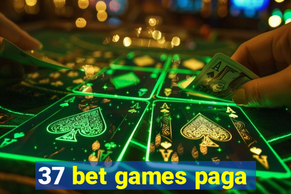 37 bet games paga